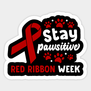 Stay Pawsitive Red Ribbon Week Awareness 2022 Anti Drug Free Cat Dog Pet Paw Sticker